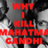 Why I Kill Mahatma Gandhi